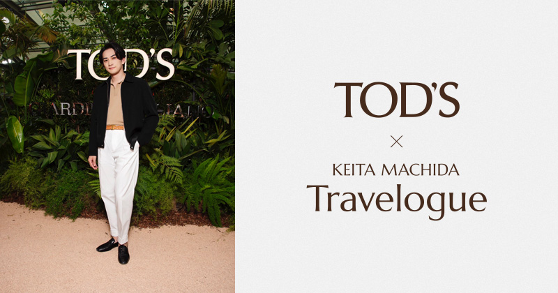 TOD'S×KEITA MACHIDA Travelogue